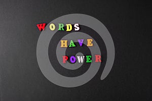 Words have the power of multicolored wooden letters