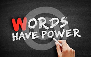 Words Have Power text on blackboard