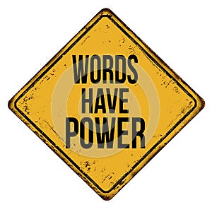 Words have power vintage rusty metal sign