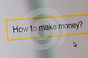 Words How to make money? in search bar on computer monitor