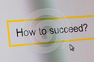 Words How to succeed? in search bar on computer monitor