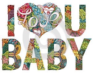 Words I LOVE YOU BABY. Vector decorative zentangle object