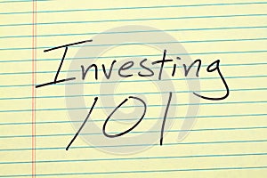 Investing 101 On A Yellow Legal Pad