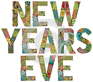 Words NEW YEARS EVE. Vector decorative zentangle object