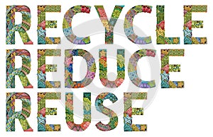 Words RECYCLE REDUCE REUSE. Vector decorative zentangle object