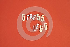 Words `Stress Less` on red orange background with numbers