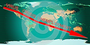 Words VIRUS, CRISIS and unemployment on Earth map background. Concept of global crisis and joblessness. Elements of this image