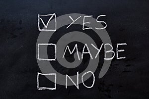 The words yes, maybe or no