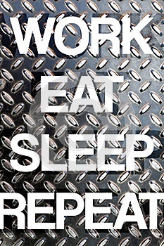 Work Eat Sleep Repeat