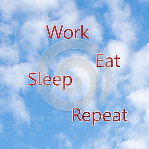 work eat sleep repeat habits