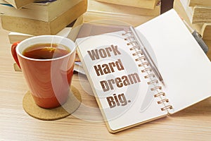 Work Hard Dream Big.