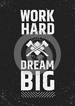 Work hard Dream big motivational inspiring poster.