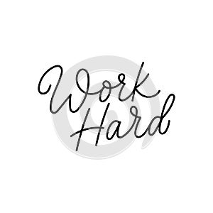 Work hard motivational typography design. Hand drawn lettering motivational quote. Success concept Vector illustration