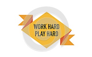 Work hard play hard hand drawn inscription. Vector motivational quote.