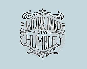 Work hard stay Humble
