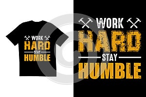 Work hard stay humble t-shirt design. T shirt design. Typography t shirt design