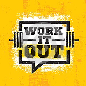 Work It Out. Workout and Fitness Gym Strong Design Element Concept. Sport Motivation Quote. Rough Vector Sign