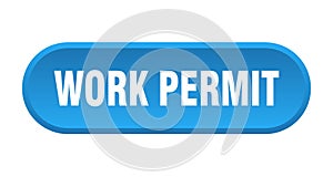 work permit button. rounded sign on white background