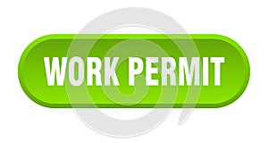 work permit button. rounded sign on white background