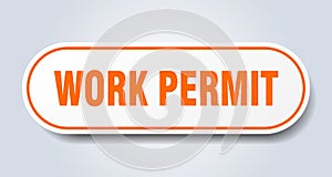 work permit sign. rounded isolated button. white sticker