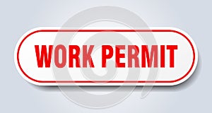 work permit sign. rounded isolated button. white sticker