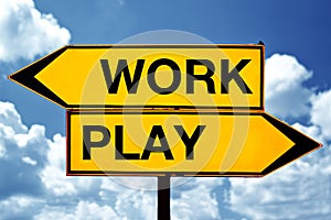 Work or play, opposite signs