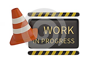 Work in progress sign and traffic cones isolated on white background. 3D illustration.Work in progress sign and traffic cones iso