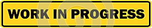 Work in Progress yellow, Work in Progress sign Board, under development board, Under construction sign, warning sign