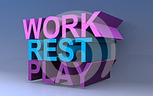 Work rest play