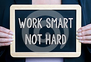 Work smart not hard