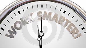 Work Smarter Clock Save Time Efficiency Words 3d Illustration