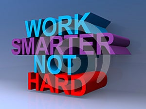 Work smarter not hard on blue