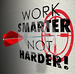 Work Smarter Not Harder Arrow Target Goal Effective Efficient Pr