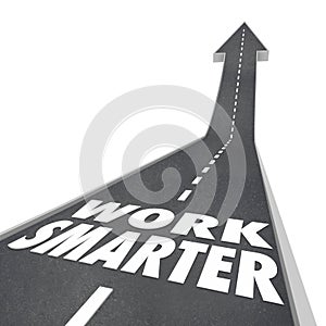 Work Smarter Words Road Rising Up Arrow Success Efficient Productive