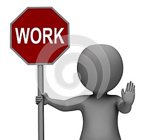 Work Stop Sign Shows Stopping Difficult Working