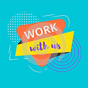 Work with us concept