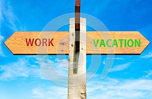 Work and Vacation signs, Work Life Balance conceptual image