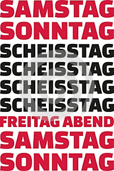 Work week: Saturday, Sunday, Shitdays, Friday, weekend. German.