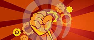 Worker on strike demonstration gears cogs and hand fist symbol of labor in red revolution propaganda style socialism