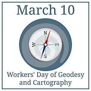 Workers Day of Geodesy and Cartography. Compass icon. March 10. March holiday calendar. Vector illustration for your design.