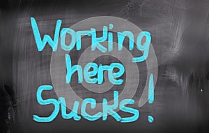 Working Here Sucks Concept