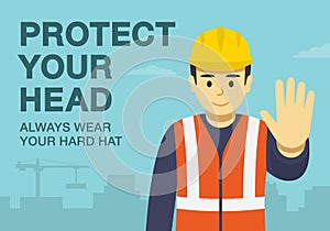 Workplace golden safety rule. Protect your head, always wear your hard hat. Use personal protective equipment.