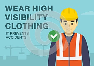 Workplace golden safety rule. Wear high visibility clothing, it prevents accidents. Use personal protective equipment.