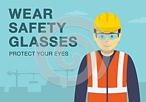 Workplace golden safety rule. Wear safety glasses, protect your eyes. Use personal protective equipment.