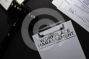 Workplace Harassement text on Document and gavel  on office desk. Law concept