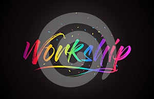 Workship Word Text with Handwritten Rainbow Vibrant Colors and Confetti