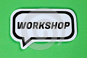 Workshop training learning teaching seminar education in a speech bubble business concept
