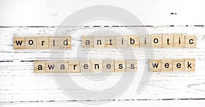 World Antibiotic Awareness Week.words from wooden cubes with letters photo