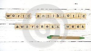 World Antibiotic Awareness Week.words from wooden cubes with letters photo