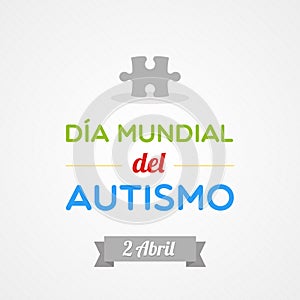 World Autism Day in Spanish. April 2. Dia Mundial del Autismo. Vector illustration, flat design photo